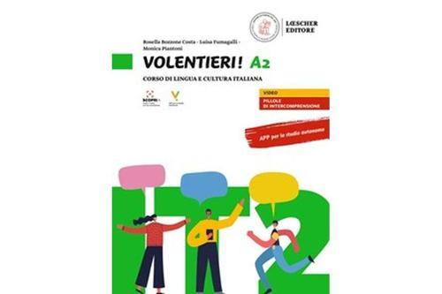 Volentieri! A2 Libro - Corso di lingua e cultura italiana