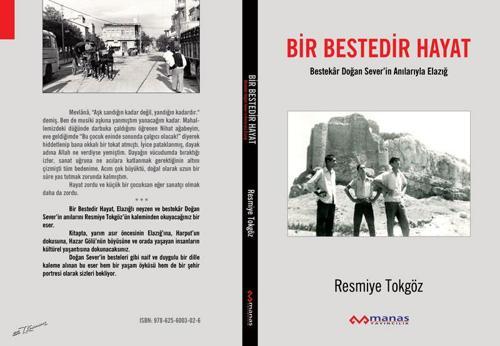 Bir Bestedir Hayat (Bestekâr Doğan Sever’in Anılarıyla Elazığ)