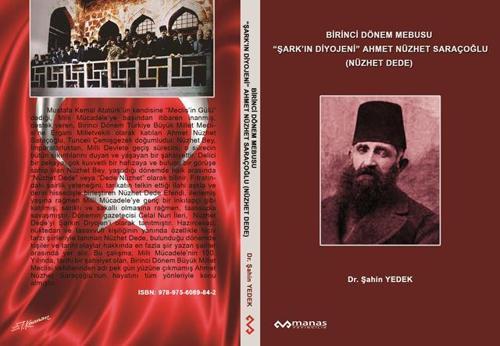 Birinci Dönem Mebusu “Şark’ın Diyojeni” Ahmet Nüzhet Saraçoğlu (Nüzhet Dede)