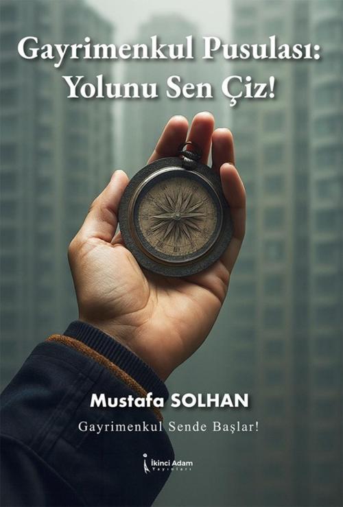 GAYRİMENKUL PUSULASI: YOLU-NU SEN ÇİZ!