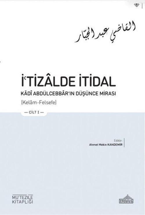 İ'tizalde İtidal - Kadi Abdülcebbar'ın Düşünce Mirası Seti - 3 Kitap Takım