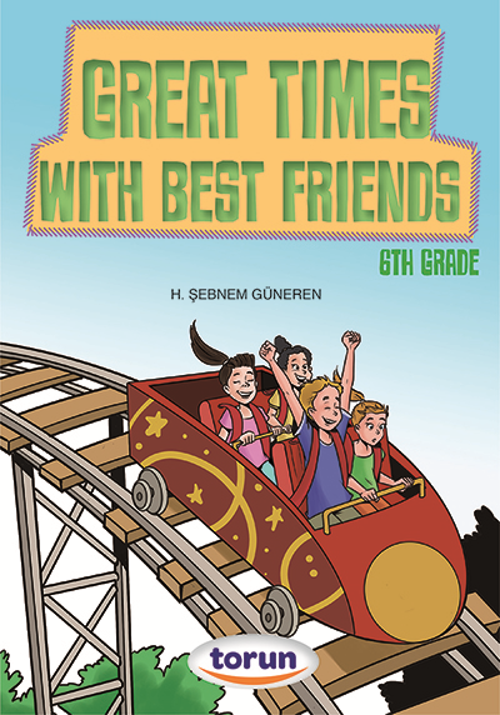 Great Times With Best Frıends / 6. Sınıf İngilizce Hikaye - Şebnem Güneren - Torun Yayınları