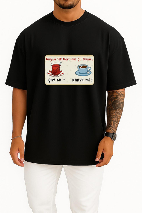 Oversize Çay Mı Kahve Mi Derdimiz Ne Olsun Göğüs Tasarımlı Unisex T-Shirt