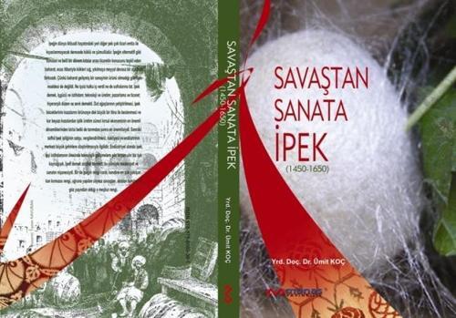 Savaştan Sanata İpek