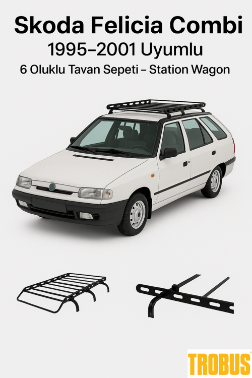 Skoda Felicia Combi 1995-2001 Uyumlu 6 Oluklu Tavan Sepeti – Station Wagon