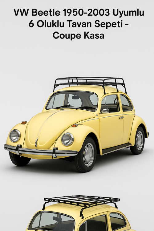 VW Beetle 1950-2003 Uyumlu 6 Oluklu Tavan Sepeti - Coupe Kasa
