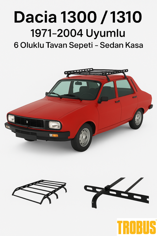 Dacia 1300 / 1310 1971-2004 Uyumlu 6 Oluklu Tavan Sepeti - Sedan Kasa