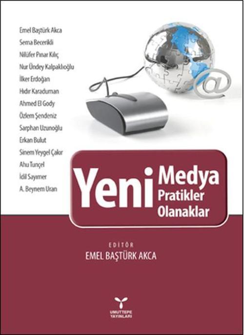 Yeni Medya - Yeni Pratikler  Yeni Olanaklar