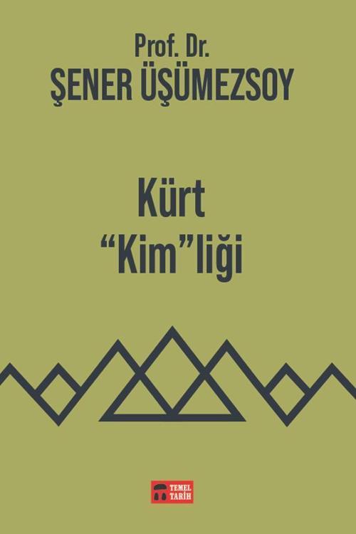Temel Tarih Kitaplığı - "Kim"Liği - Prof. Dr. Şener Üşümezsoy