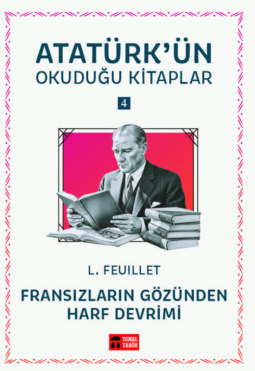 Fransızların Gözünden Harf Devrimi  - Atatürk'ün Okuduğu Kitaplar  4