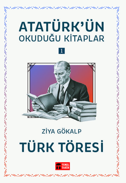 Türk Töresi - Atatürk'ün Okuduğu Kitaplar 1