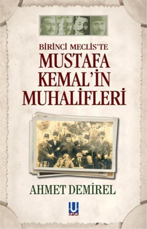 Birinci Meclis'te Mustafa Kemal'in Muhalifleri