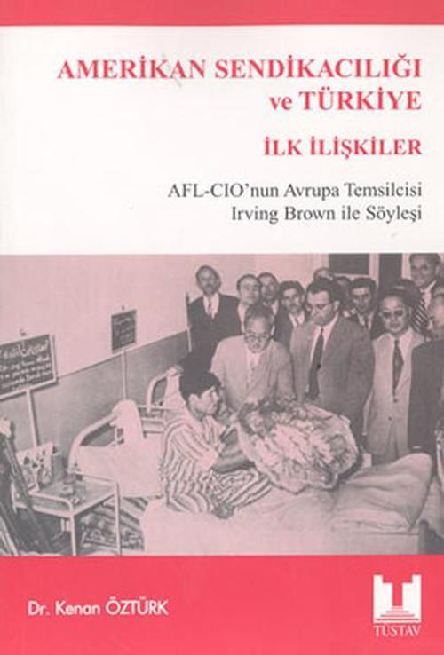 Amerikan Sendikacılığı ve Türkiye İlk İlişkiler