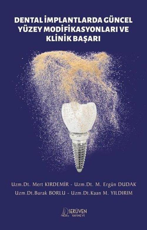 Dental İmplantlarda Güncel Yüzey Modifikasyonları ve Klinik Başarı