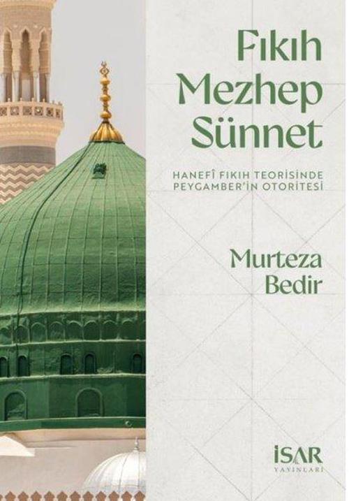 Fıkıh Mezhep Sünnet - Hanefi Fıkıh Teorisinde Peygamber'in Otoritesi