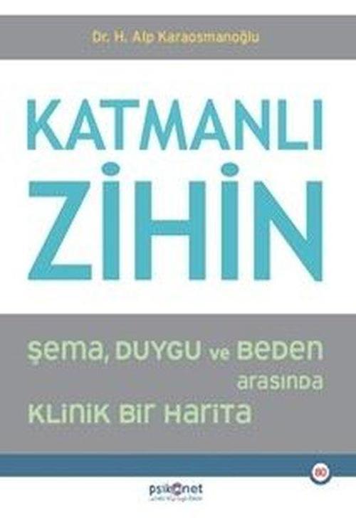 Katmanlı Zihin - Şema Duygu ve Beden Arasında Klinik Bir Harita