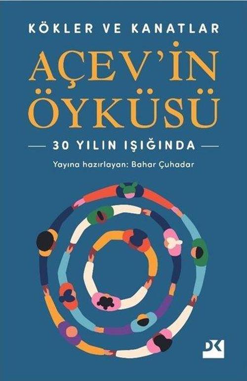 Kökler ve Kanatlar - AÇEV'in Öyküsü - 30 Yılın Işığında