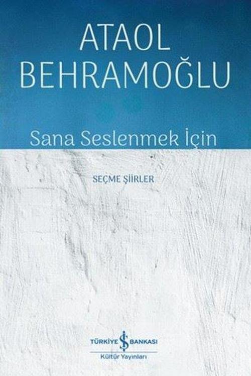Sana Seslenmek İçin - Seçme Şiirler