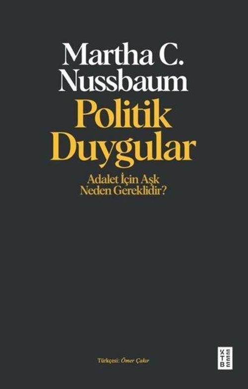 Politik Duygular - Adalet İçin Aşk Neden Gereklidir?