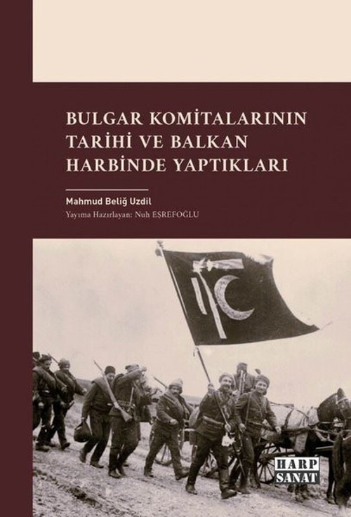 Bulgar Komitalarının Tarihi ve Balkan Harbinde Yaptıkları