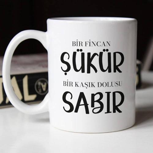 Bir Fincan Şükür Bir Kaşık Sabır – Kupa Bardak