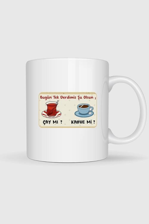  Çay Mı Kahve Mi Derdimiz Ne Olsun Tasarımlı Kupa Bardak