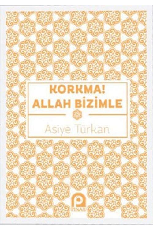 Korkma! Allah Bizimle