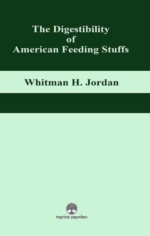 The Digestibility of American Feeding Stuffs