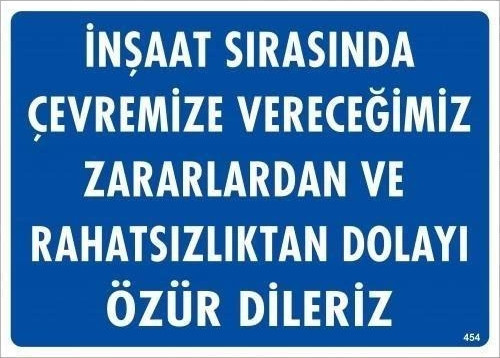 İnşaat Sırasında Verdiğimiz Zararlardan Uyarı Levhası 25x35 KOD:454