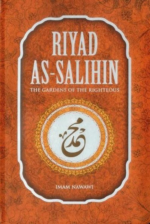 Riyad as-Salihin: The Gardens of the Righteous