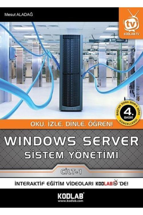 Kodlab Yayın Windows Server Sistem Yönetimi 1. Cilt