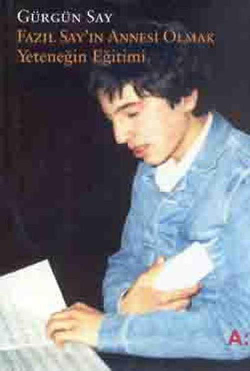 Fazıl Sayı'ın Annesi Olmak 2 -Yeteneğin Eğitimi