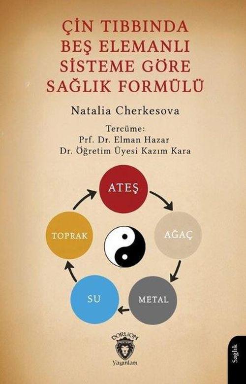 Çin Tıbbında Beş Elemanlı Sisteme Göre Sağlık Formülü