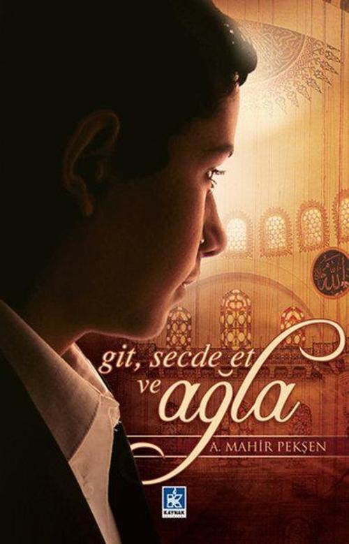 Git Secde Et Ve Ağla