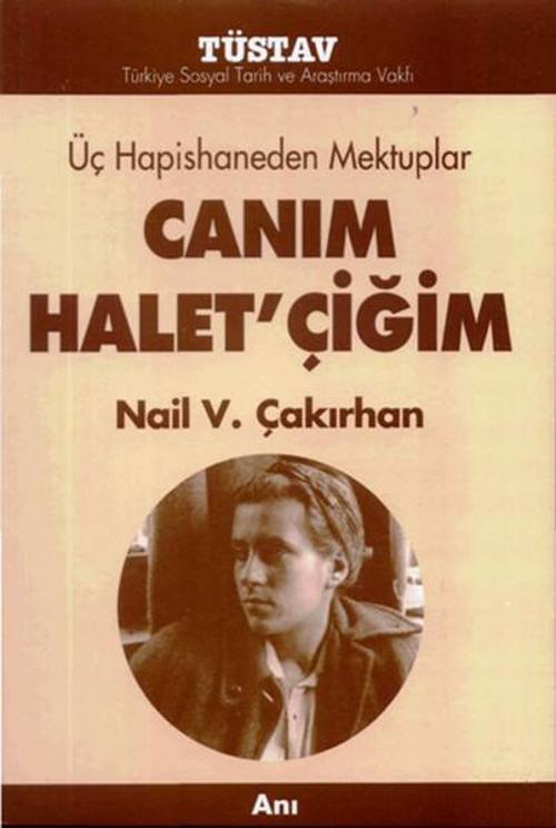 Üç Hapishaneden Mektuplar Canım Halet'çiğim