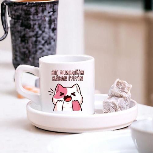 Hiç Olmadığım Kadar İyiyim Tasarımlı Sevimli Kedi Türk Kahve Fincanı – Hediyelik Tekli Fincan