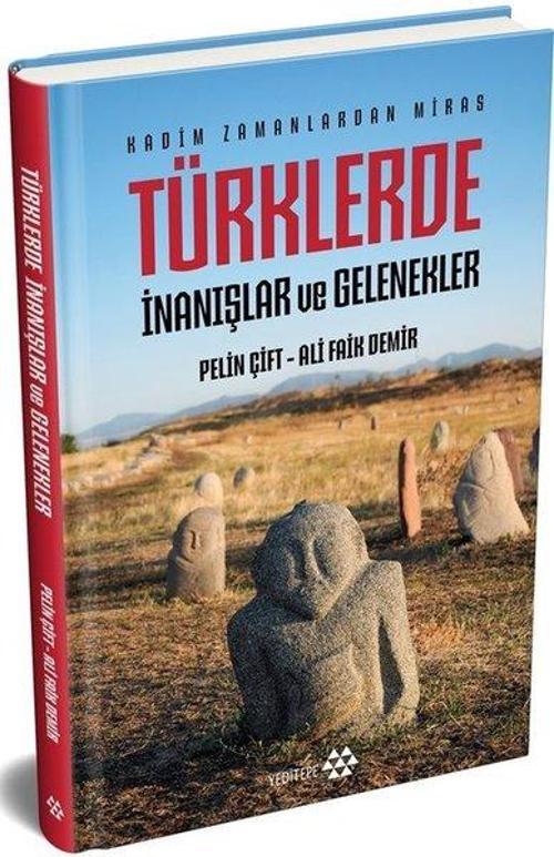 Türklerde İnanışlar ve Gelenekler - Kadim Zamanlardan Miras