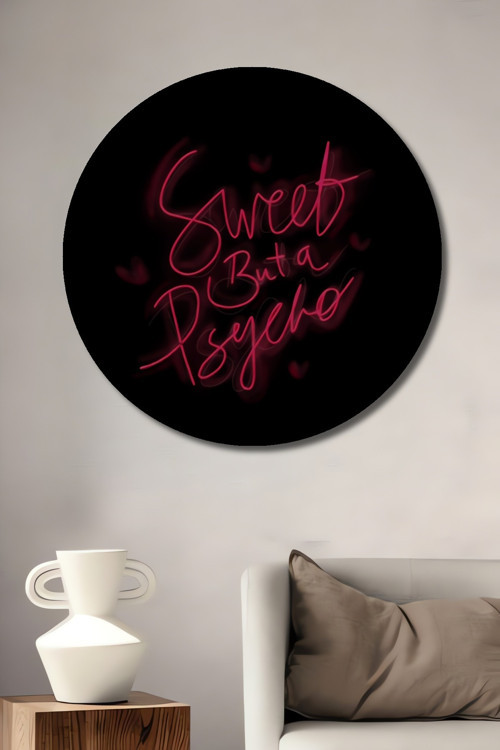 Sweet But A Psycho Neon Yazı Dekoratif Ahşap Mdf Yuvarlak Ev,İşyeri Duvar Tablo