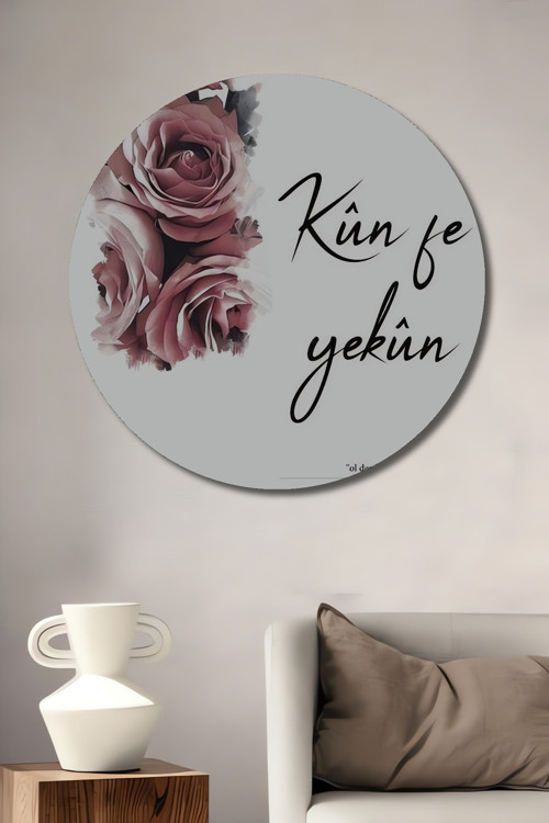 Gül Motifli Kün Fe Yekün Yazılı Ahşap Mdf Dekoratif Yuvarlak Ev,İşyeri Duvar Tablo