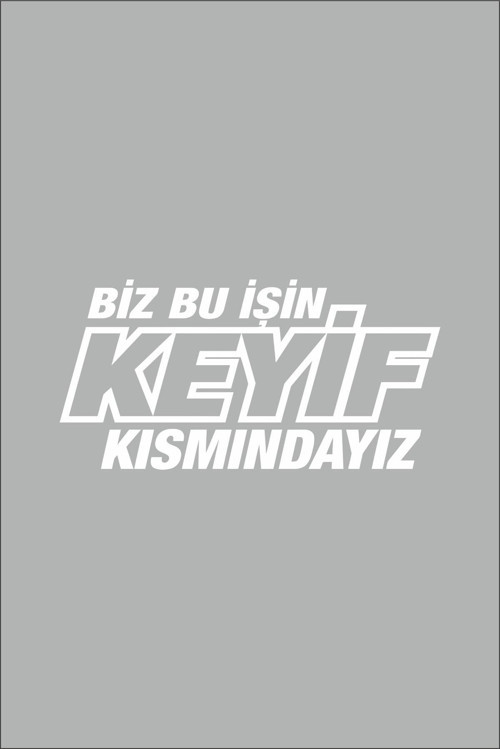 Biz Bu Işin Keyif Kısmındayız Oto Cam Özel Sticker Beyaz 30*14 Cm