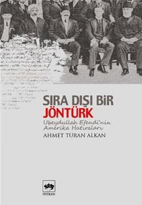 Sıra Dışı Bir Jöntürk - Ubeydullah Efendi'nin Amerika Hatıraları