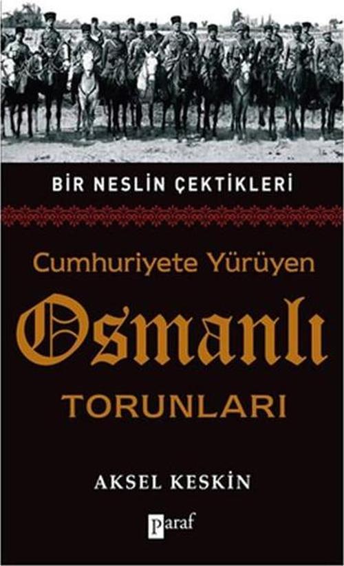 Cumhuriyete Yürüyen Osmanlı Torunları