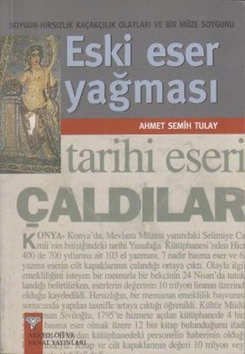 Eski Eser YağmasıSoygun-Hırsızlık Kaçakçılık Olayları ve Bir Müze Soygunu