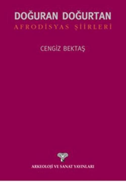 Doğuran Doğurtan Afrodisyas Şiirleri