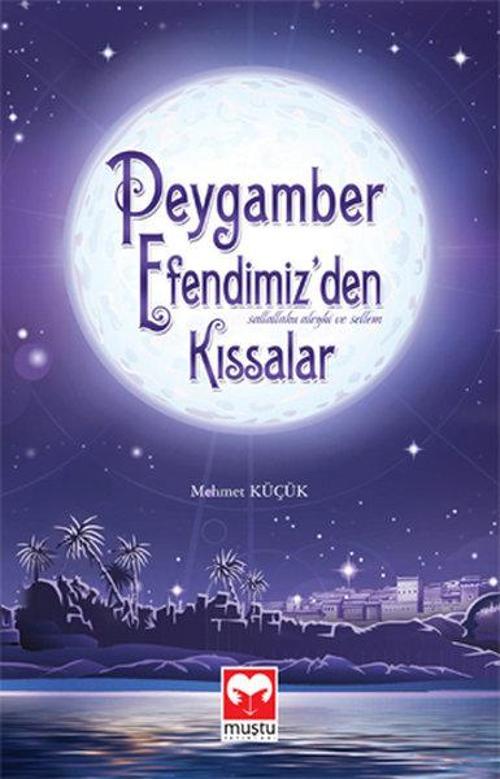 Peygamber Efendimiz'den (sallallahu aleyhi ve sellem) Kıssalar