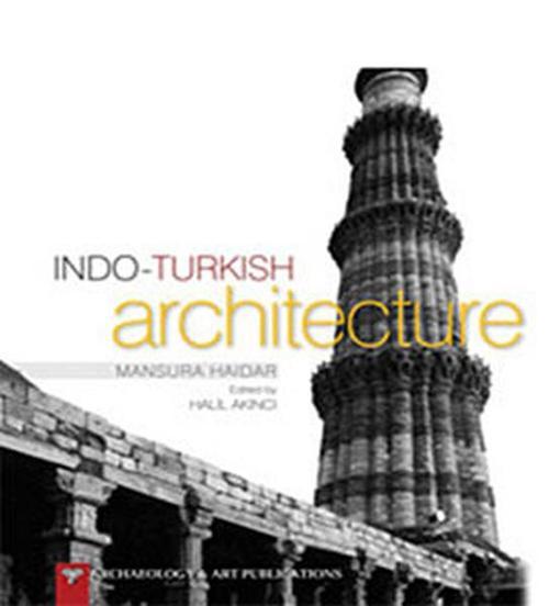 Arkeoloji ve Sanat Yayınları Indo-Turkish Architecture
