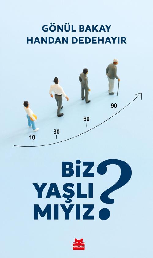 Biz Yaşlı mıyız ?