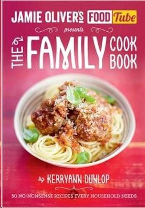 Jamie's Food Tube: The Family Cookbook (Jamie Olivers Food Tube)