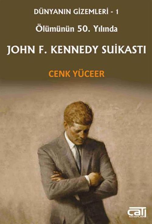John F. Kennedy Suikastı - Ölümünün 50. Yılında