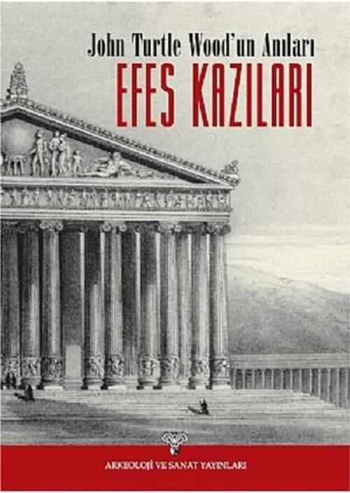 John Turtle Wood'un Anıları - Efes Kazıları